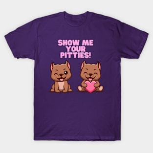 Show Me Your Pitties T-Shirt